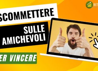 Come scommettere sulle amichevoli per vincere